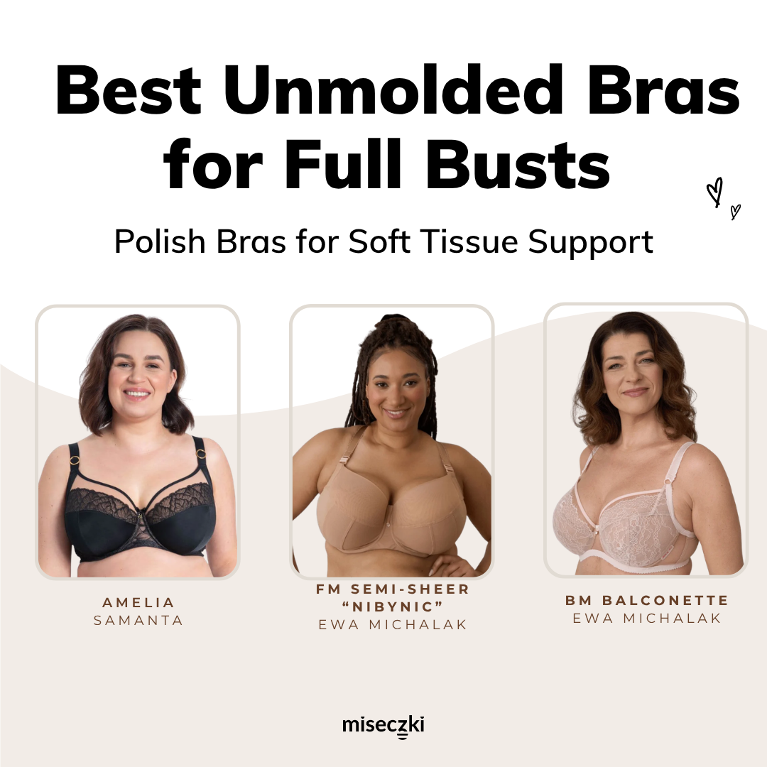 Best Unmolded Polish Bras for Soft Tissue Support in Full Busts